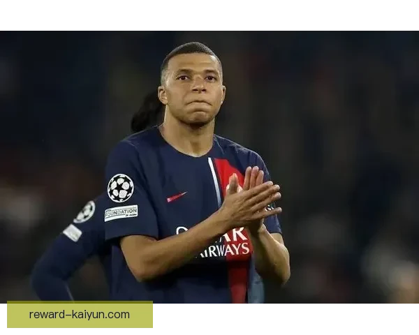 姆巴佩单赛季进球数持续提升，状态回暖备受关注